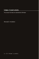 Using computers: The human factors of information systems 0262640228 Book Cover