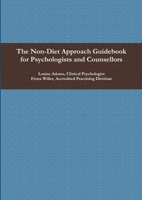 The Non-Diet Approach Guidebook for Psychologists and Counsellors 1291840060 Book Cover