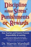Discipline Without Stress Punishments or Rewards : How Teachers and Parents Promote Responsibility & Learning 0970060610 Book Cover