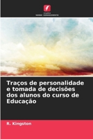 Traços de personalidade e tomada de decisões dos alunos do curso de Educação 6209798055 Book Cover