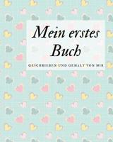 Mein erstes Buch geschrieben und gemalt von mir: das Schreibbuch f�r Kinder mit Platz f�r die eigene Zeichnung dazu 1099045150 Book Cover