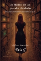 El archivo de las grandes olvidadas: El legado que el patriarcado intentó apagar (Spanish Edition) B0GJP2QYMS Book Cover