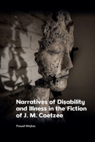 Narratives of Disability and Illness in the Fiction of J. M. Coetzee 1399522582 Book Cover
