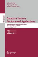 Database Systems for Advanced Applications: 16th International Conference, DASFAA 2011, Hong Kong, China, April 22-25, 2011, Proceedings, Part II 3642201512 Book Cover