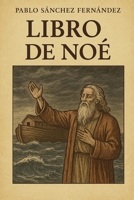 Libro de Noé B0FSZ9T8BZ Book Cover