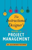 The Instructional Designer's Guide to Project Management B0FRYCH9VK Book Cover
