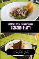 L'essenza della cucina italiana: i secondi piatti B0CKY66L57 Book Cover