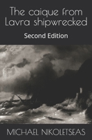 The caique from Lavra shipwrecked: Second Edition (Mt Athos) B0F3D9VY9Z Book Cover
