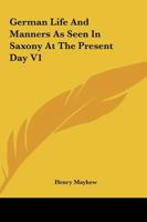 German Life And Manners As Seen In Saxony At The Present Day V1 1018776966 Book Cover