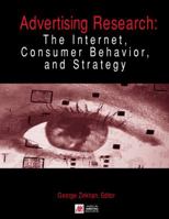 Advertising Research: The Internet, Consumer Behavior, And Strategy 0877572887 Book Cover