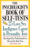 Psychologist's Book Of Self-tests: 25 Love, Sex, Intelligence, Career, And Personality Tests Developed By Professionals To Reveal The Real You 0399522115 Book Cover