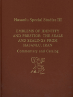 Emblems of Identity and Prestige: The Seals and Sealings from Hasanlu, Iran : Commentary and Catalog (Hasanlu Special Studies) 092417126X Book Cover
