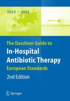 The Daschner Guide to In-Hospital Antibiotic Therapy: European Standards 3642184014 Book Cover