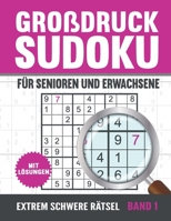 Großdruck Sudoku Für Senioren: Extrem Schwere Sudoku Rätsel in Großer Schrift mit Lösungen B09TDSMW8W Book Cover