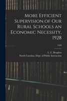 More Efficient Supervision of Our Rural Schools an Economic Necessity, 1928; 1928 1014493803 Book Cover