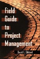 Field Guide to Project Management 0471462128 Book Cover