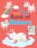My First Big Book of Unicorn: Unicorn Coloring Book, Perfect for Gift, Inspiring Coloring Book, Easy to Color Even a Beginner, 100 Pages 8.5 X 11 Inch Paperback B08P1FC533 Book Cover