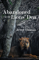 Abandoned in the Lions’ Den B09RQBMP61 Book Cover