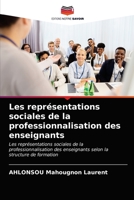 Les représentations sociales de la professionnalisation des enseignants 6203251585 Book Cover
