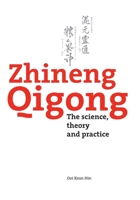 Zhineng Qigong: The science, theory and practice 1453867600 Book Cover
