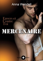 Mercenaire - Envers et contre toi (French Edition) B0FBP44X6H Book Cover