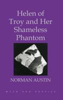 Helen of Troy and Her Shameless Phantom (Myth and Poetics) B00A2PJCCK Book Cover