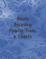 Blank Ancestry Family Trees & Charts: Genealogy Charts & Forms 1791757456 Book Cover