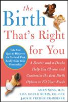 The Birth That's Right For You: A Doctor and a Doula Help You Choose and Customize the Best Birth Option to Fit Your Needs 0071459634 Book Cover