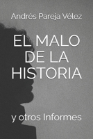 EL MALO DE LA HISTORIA: y otros Informes (Spanish Edition) B0G2PKCZNM Book Cover