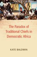 The Paradox of Traditional Chiefs in Democratic Africa 1107566444 Book Cover