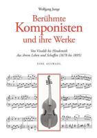 Berühmte Komponisten und ihre Werke 3898112969 Book Cover