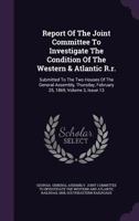 Report Of The Joint Committee To Investigate The Condition Of The Western & Atlantic R.r.: Submitted To The Two Houses Of The General Assembly, Thursday, February 25, 1869, Volume 3, Issue 13... 1275304656 Book Cover