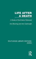 Life After A Death: A Study of the Elderly Widowed 1032715006 Book Cover