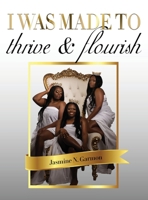 I was made to thrive and flourish 1662926200 Book Cover
