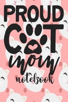 Proud cat Mom - Notebook: Cute Cat Themed Notebook Gift For Women 110 Blank Lined Pages With Kitty Cat Quotes 1710292288 Book Cover