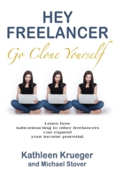 Hey Freelancer Go Clone Yourself 1958877646 Book Cover
