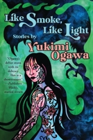 Like Smoke, Like Light: Stories 195652200X Book Cover