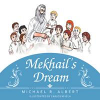 Mekhail's Dream 1480832618 Book Cover