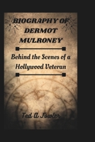BIOGRAPHY OF DERMOT MULRONEY: Behind the Scenes of a Hollywood Veteran B0F3P9SLPZ Book Cover