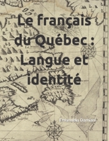 Le français du Québec: Langue et identité B08BTTV99H Book Cover