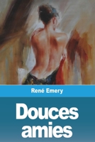 Douces amies 3988810711 Book Cover