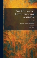 The Romantic Revolution in America: 1800-1860 1025473191 Book Cover