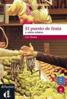 El puesto de fruta y otros relatos + CD: El puesto de fruta y otros relatos + CD 8484437507 Book Cover