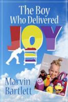 The Boy Who Delivered Joy 1642375500 Book Cover