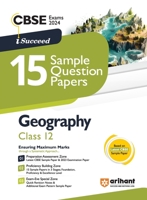 Arihant CBSE Exams 2024 I-Succeed 15 Sample Question Papers Geography Class 12th 9358894644 Book Cover