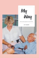 My Way : One Nurse's Passion for End of Life 150431199X Book Cover