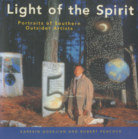 Light of the Spirit: Portraits of Southern Outsider Artists 157806015X Book Cover
