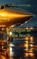 Dragon of the North: The Rise of Mr Tang 1069958034 Book Cover