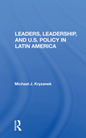 Leaders, Leadership, And U.s. Policy In Latin America 0367164574 Book Cover