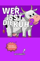 Wer isst die Kuh? 2 (German Edition) B0CN85XC64 Book Cover